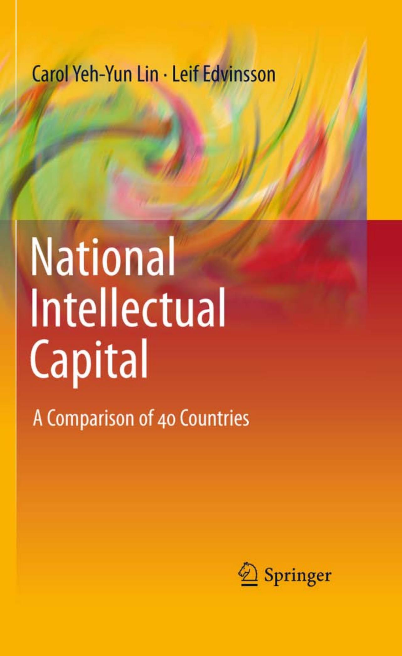 National Intellectual Capital: A Comparison of 40 Countries by Carol Yeh-Yun Lin Leif Edvinsson (auth.)