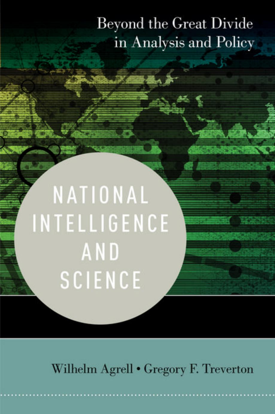 National Intelligence and Science: Beyond the Great Divide in Analysis and Policy by Wilhelm Agrell Gregory F. Treverton