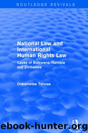 National Law and International Human Rights Law by Onkemetse Tshosa