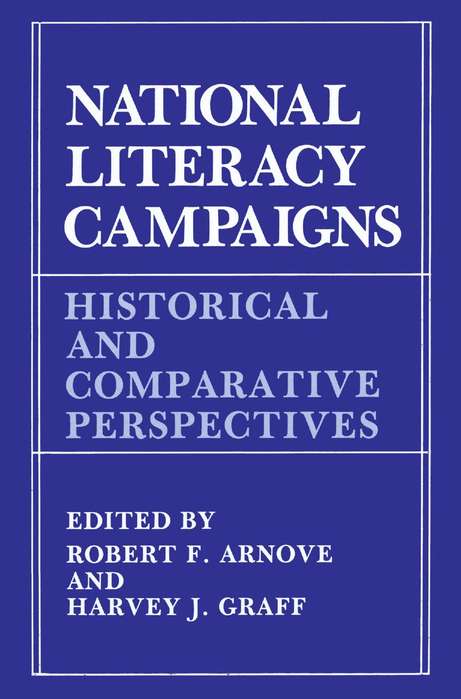National Literacy Campaigns: Historical and Comparative Perspectives by Robert F. Arnove Harvey J. Graff (auth.) Robert F. Arnove Harvey J. Graff (eds.)