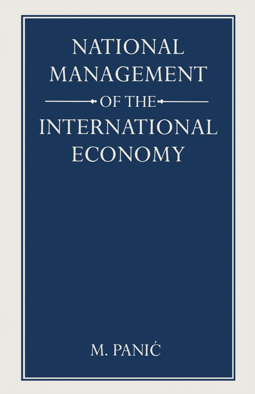 National Management of the International Economy by M. Panić (auth.)