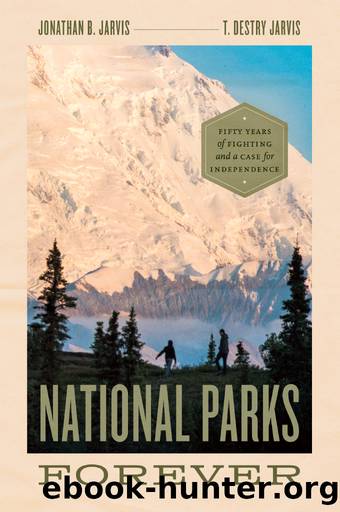 National Parks Forever by Jonathan B. Jarvis & T. Destry Jarvis