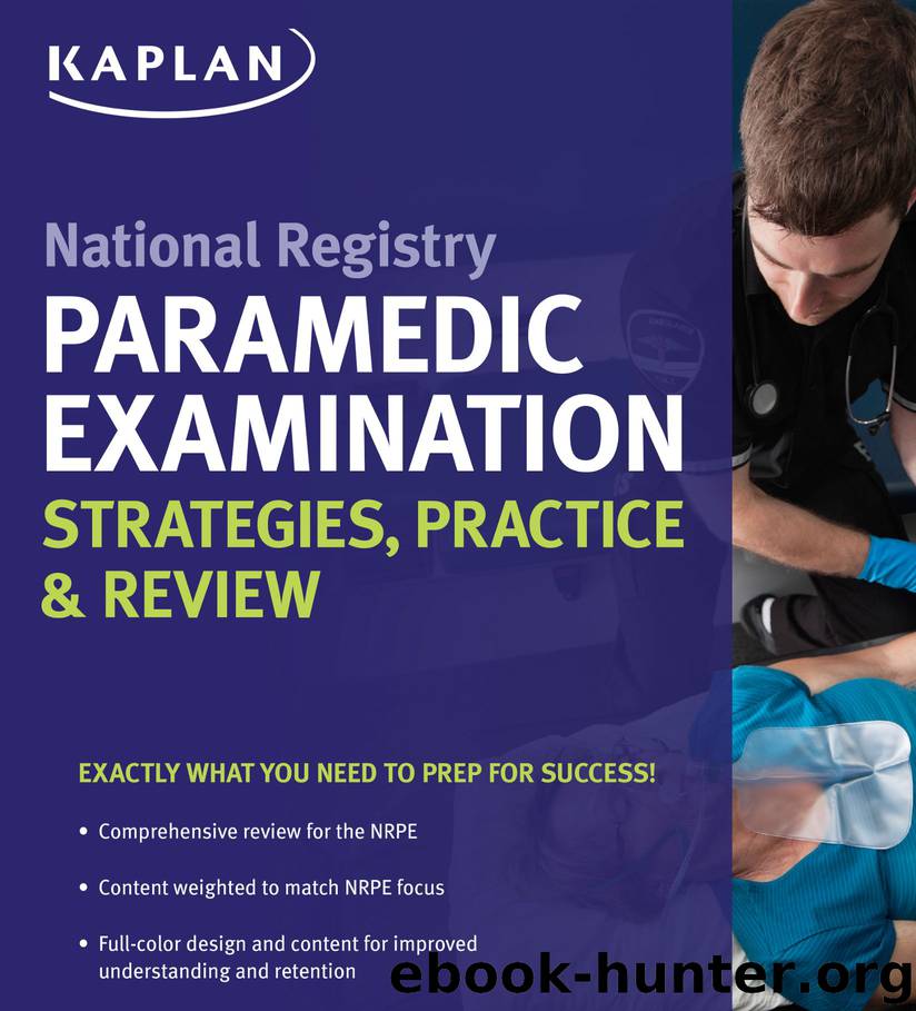 National Registry Paramedic Examination Strategies, Practice & Review by Kaplan Medical