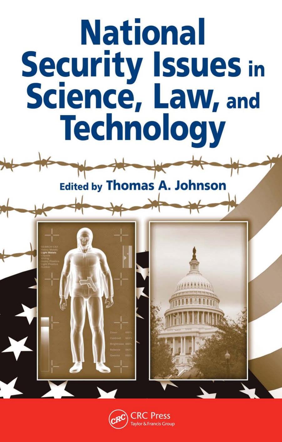 National Security Issues in Science, Law, and Technology: Confronting Weapons of Terrorism by Thomas A. Johnson
