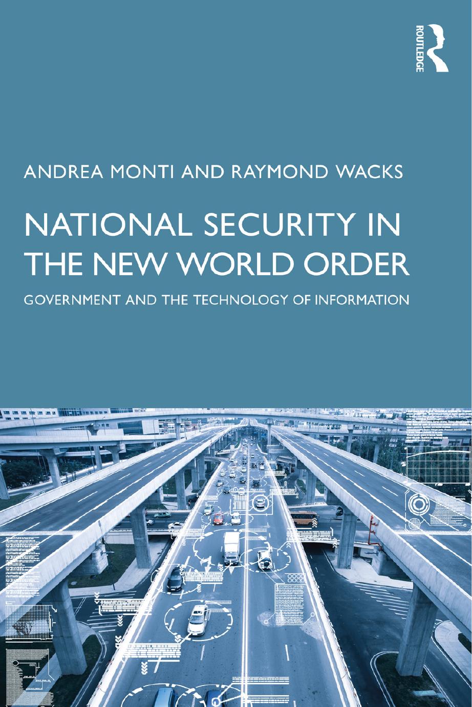 National Security in the New World Order: Government and the Technology of Information by Andrea Monti Raymond Wacks