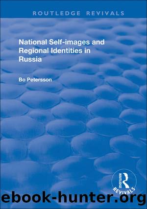 National Self-images and Regional Identities in Russia by Bo Petersson