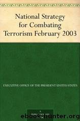 National Strategy for Combating Terrorism by United States. Executive Office of the President