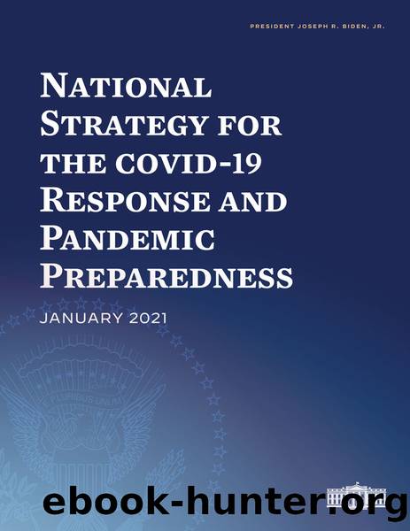 National Strategy for the COVID-19 Response and Pandemic Preparedness by Joseph R. Biden Jr