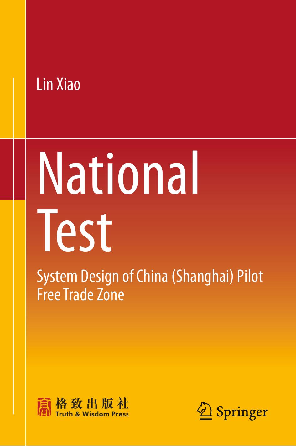 National Test: System Design of China (Shanghai) Pilot Free Trade Zone by Lin Xiao (auth.)
