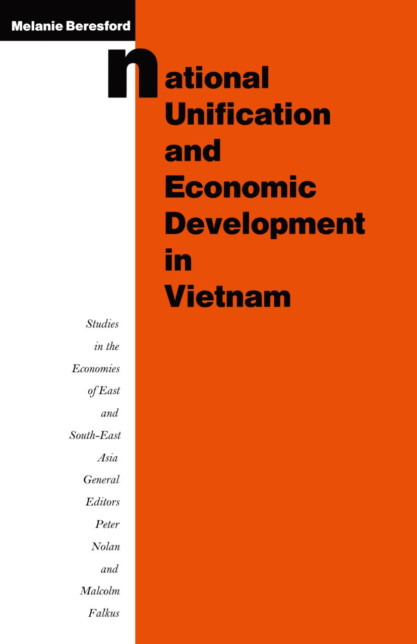 National Unification and Economic Development in Vietnam by Melanie Beresford (auth.)