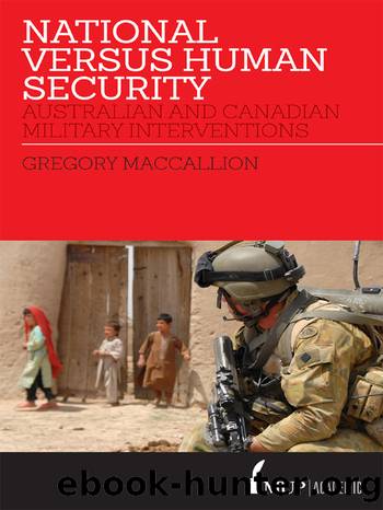 National Versus Human Security: Australian and Canadian Military Interventions by Gregory MacCallion