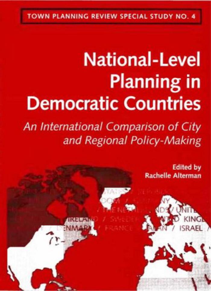 National-Level Spatial Planning in Democratic Countries: An International Comparison of City and Regional Policy-Making by Rachelle Alterman