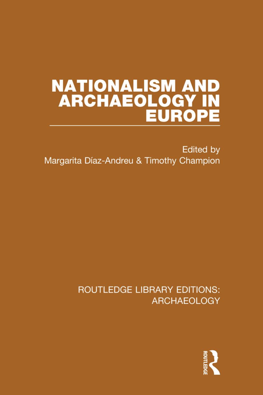 Nationalism and Archaeology in Europe by Margarita Díaz-Andreu Timothy Champion