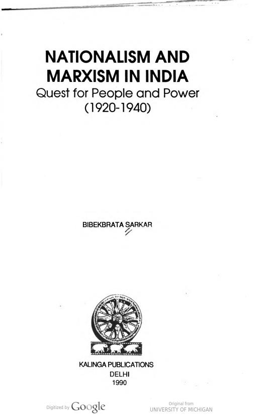 Nationalism and Marxism in India: Quest for people and power (1920-1940) by Bibekbrata Sarkar