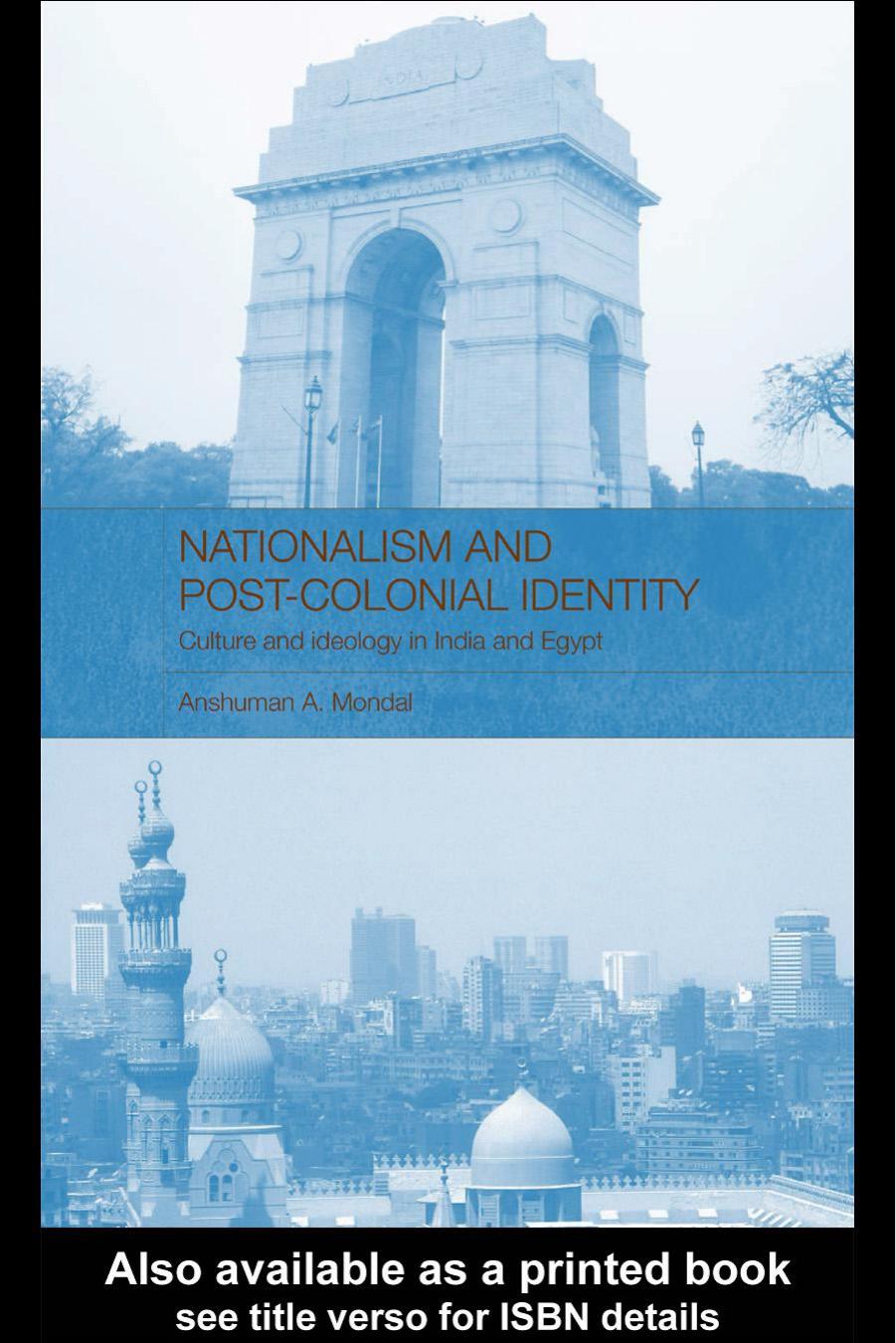 Nationalism and Post-Colonial Identity by Mondal Anshuman A.;