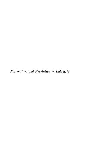 Nationalism and Revolution in Indonesia by Kahin G.M.T