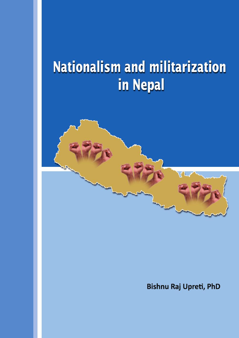 Nationalism and militarization in Nepal : discussion paper by Bishnu Raj Upreti