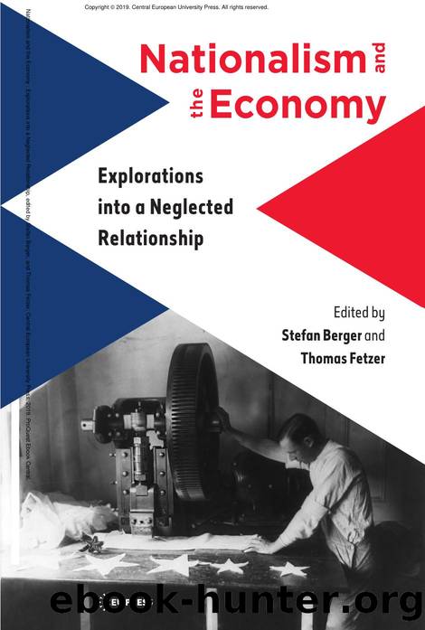 Nationalism and the Economy : Explorations into a Neglected Relationship by Stefan Berger; Thomas Fetzer