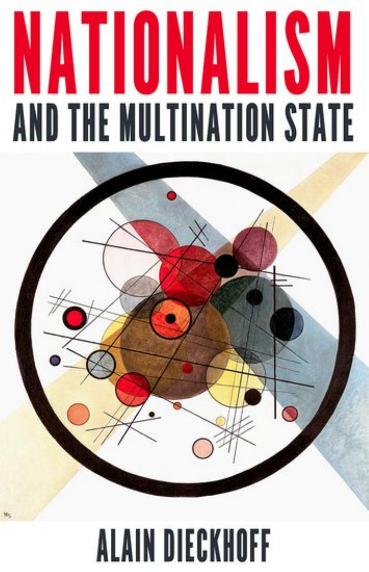 Nationalism and the Multination State by Alain Dieckhoff