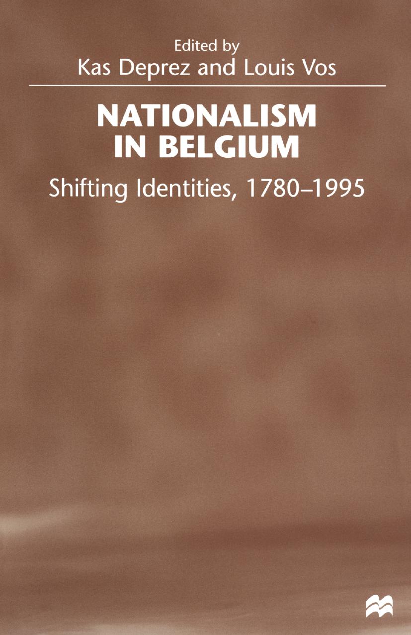 Nationalism in Belgium: Shifting Identities, 1780â1995 by Kas Deprez Louis Vos (eds.)