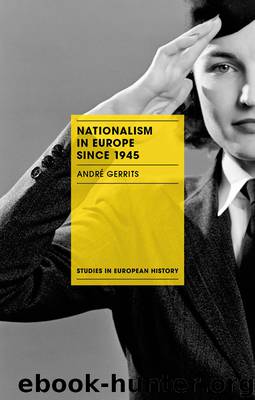 Nationalism in Europe Since 1945 by André Gerrits