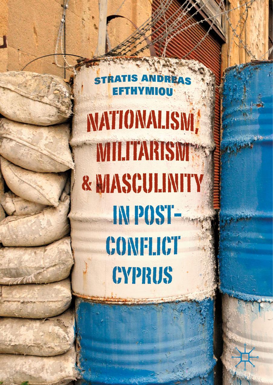 Nationalism, Militarism and Masculinity in Post-Conflict Cyprus by Stratis Andreas Efthymiou