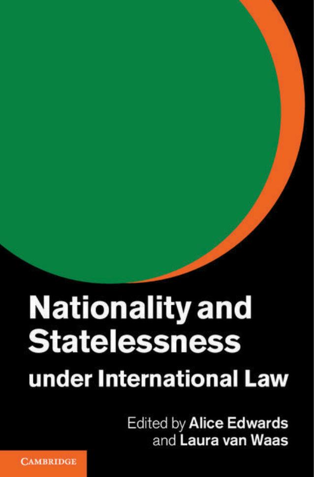 Nationality and Statelessness under International Law by Alice Edwards Laura van Waas