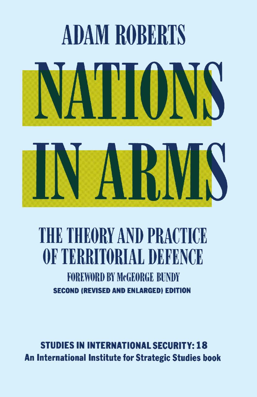 Nations in Arms: The Theory and Practice of Territorial Defence by Adam Roberts (auth.)