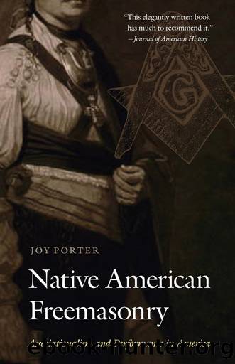 Native American Freemasonry: Associationalism and Performance in America by Joy Porter