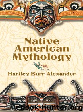 Native American Mythology by Hartley Burr Alexander
