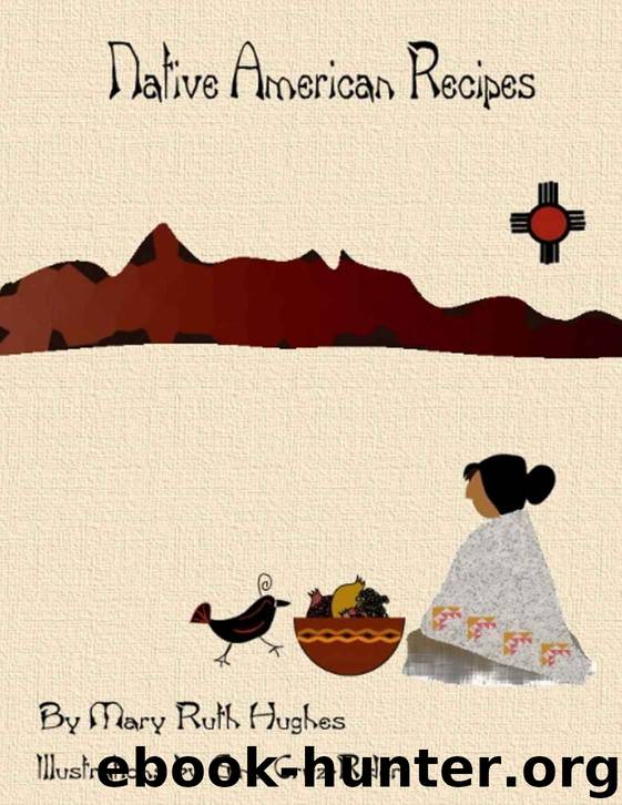Native American Recipes by Hughes Mary