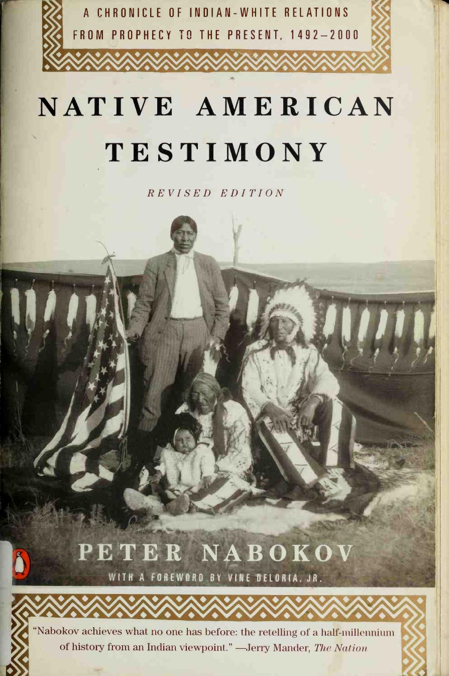 Native American Testimony: A Chronicle of Indian-White Relations from Prophecy to the Present by Peter Nabokov