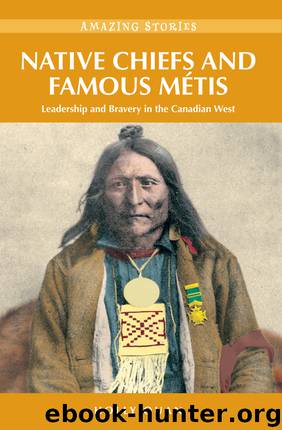 Native Chiefs and Famous Métis by Holly Quan