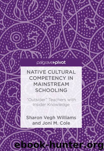 Native Cultural Competency in Mainstream Schooling by Sharon Vegh Williams & Joni M. Cole