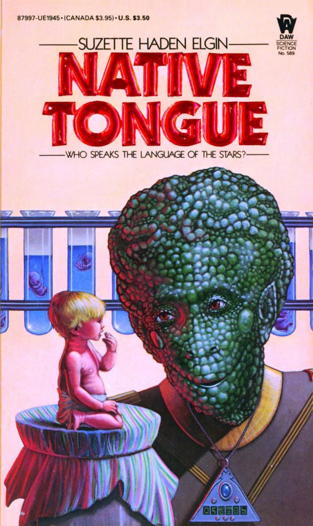 Native Tongue (1984) by Suzette Haden Elgin