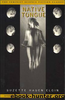 Native Tongue by Suzette Haden Elgin Susan Squier