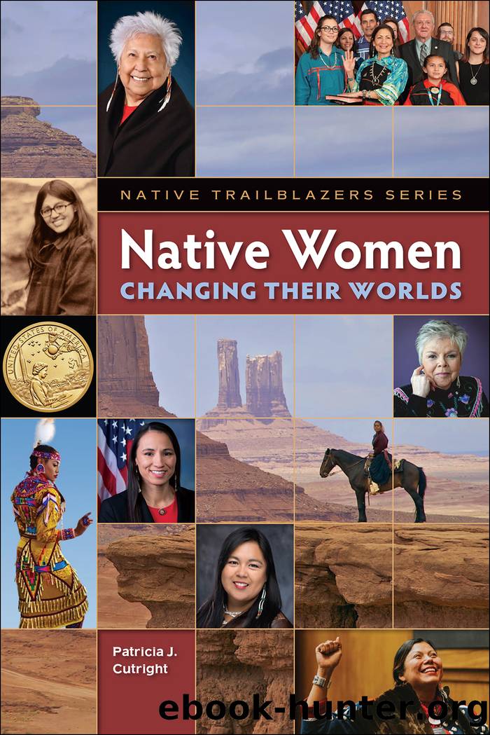 Native Women Changing Their Worlds by Patricia J. Cutright
