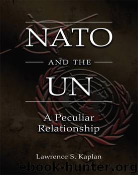 Nato and the UN by Lawrence S. Kaplan