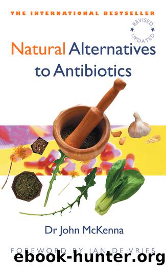 Natural Alternatives to Antibiotics – Revised and Updated by John McKenna