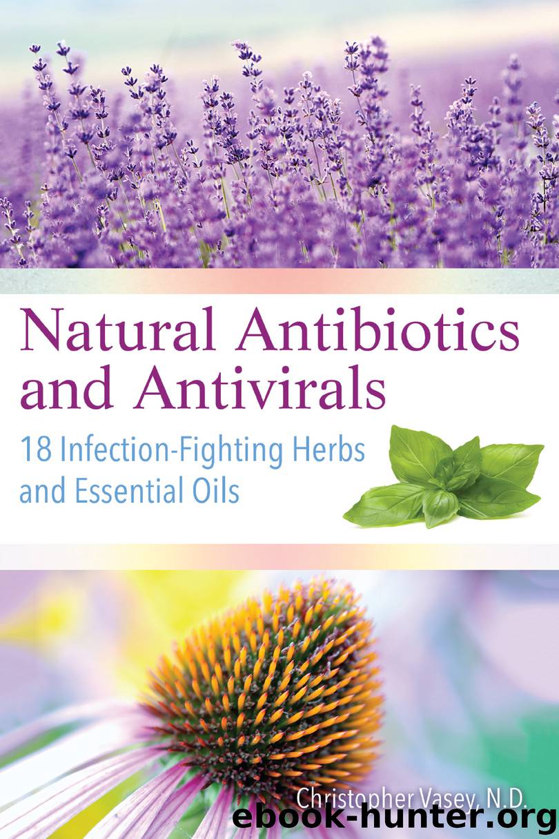 Natural Antibiotics and Antivirals by Christopher Vasey