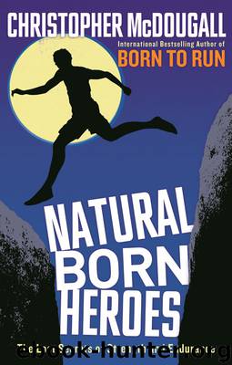 Natural Born Heroes by Christopher McDougall