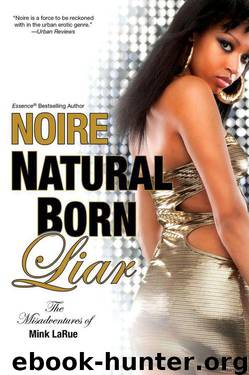 Natural Born Liar: The Misadventures of Mink LaRue by NOIRE