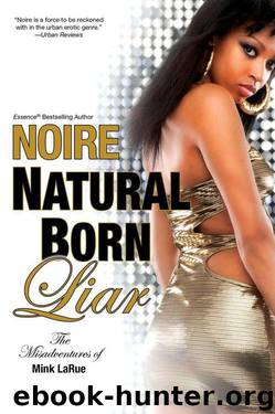 Natural Born Liar: The Misadventures of Mink LaRue by Noire