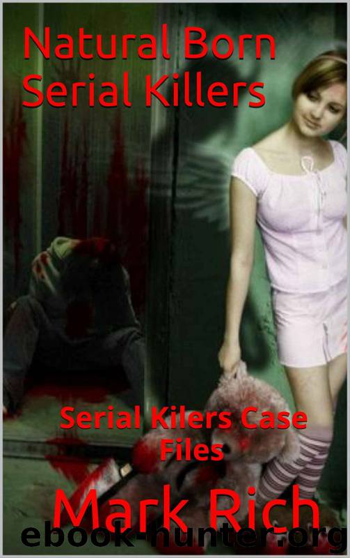 Natural Born Serial Killers by Mark Rich