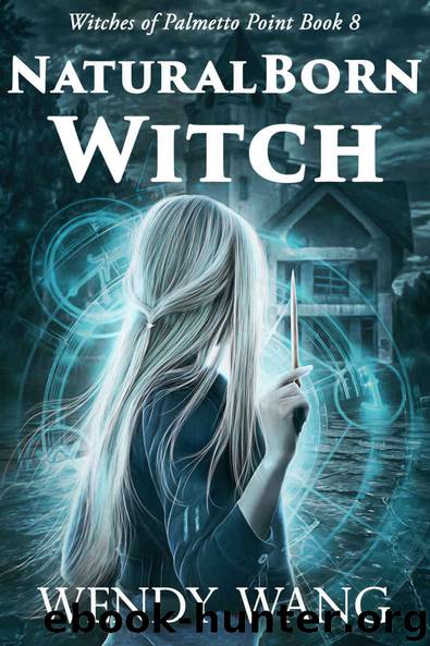 Natural Born Witch: Witches of Palmetto Point Book 8 by Wendy Wang
