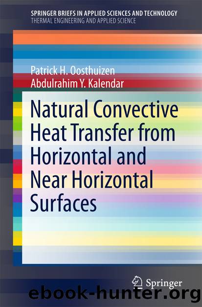 Natural Convective Heat Transfer from Horizontal and Near Horizontal Surfaces by Patrick H. Oosthuizen & Abdulrahim Y. Kalendar