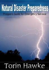 Natural Disaster Preparedness: Preppers Guide for Emergency Survival by Torin Hawke