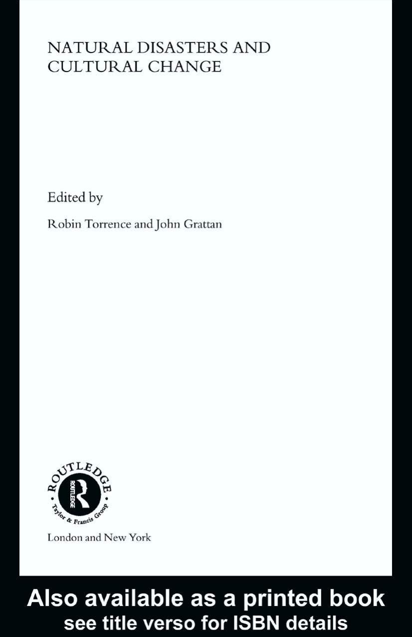 Natural Disasters and Cultural Change by John Grattan Robin Torrence