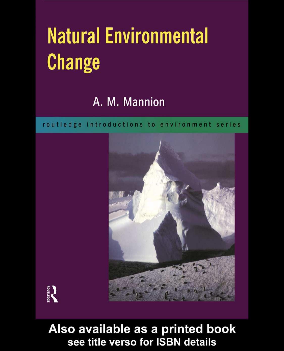 Natural Environmental Change (Routledge Introductions to Environment Series) by A.M. Mannion