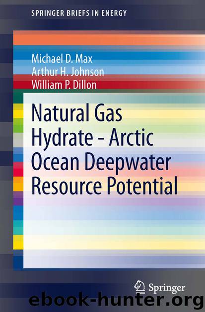 Natural Gas Hydrate - Arctic Ocean Deepwater Resource Potential by Michael D. Max Arthur H. Johnson & William P. Dillon